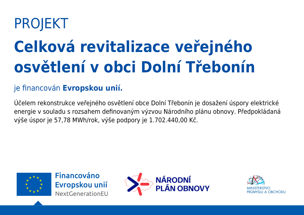 Projekt Celková revitalizace veřejného osvětlení v obci Dolní Třebonín je financován Evropskou unií. Projekt Celková revitalizace veřejného osvětlení v obci Dolní Třebonín je financován Evropskou unií.